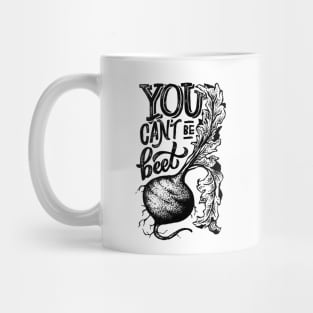 You Cant Be Beet Mug